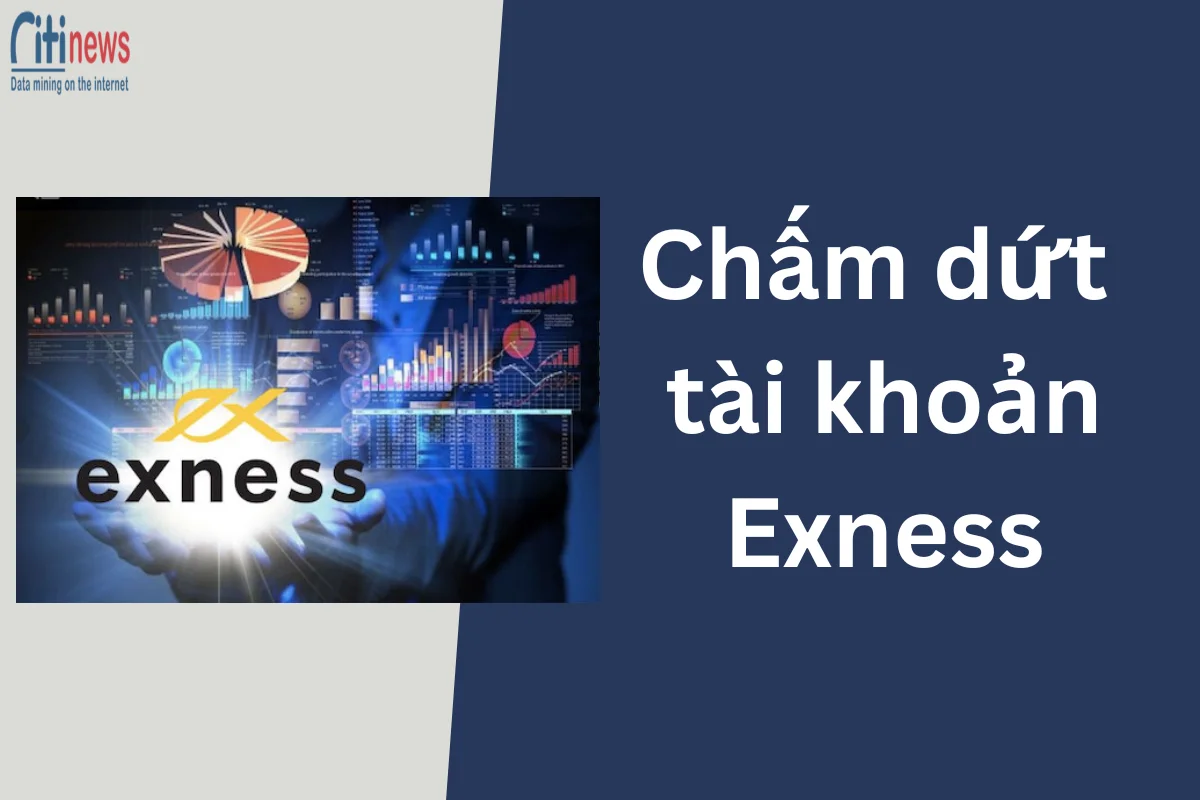 Hướng dẫn cách chấm dứt tài khoản Exness nhanh chóng