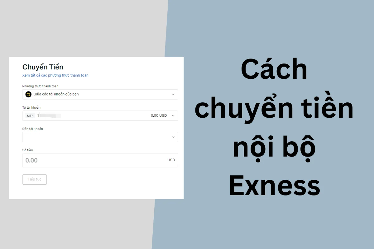 Hướng dẫn cách chuyển tiền nội bộ Exness chi tiết nhất