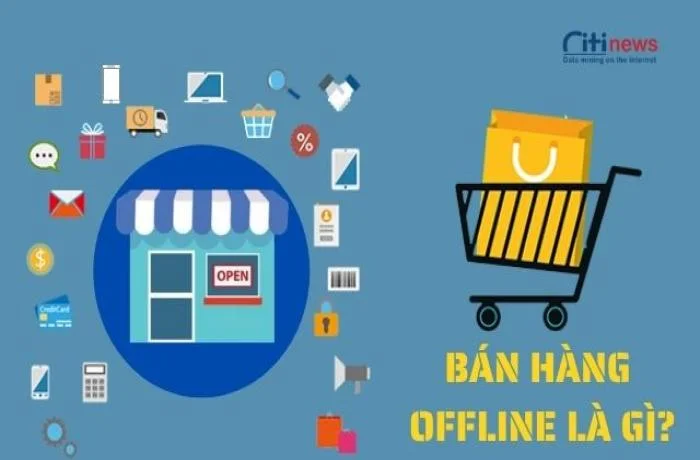 Bán hàng offline là gì ? So sánh bán hàng offline và bán hàng online