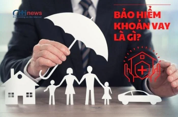 Bảo hiểm gói vay là gì & Bảo hiểm gói vay có bắt buộc hay không?