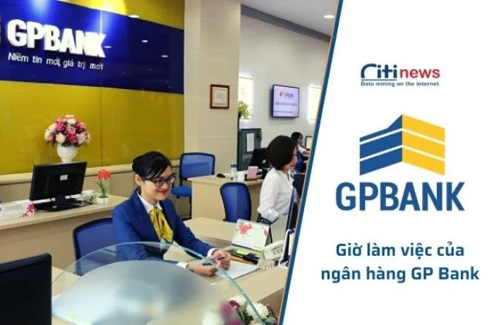 Cập nhật giờ làm việc của ngân hàng GP Bank như thế nào?