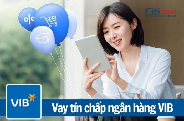 Vay tiền tín chấp VIB cần những điều kiện gì - Thủ tục như thế nào?