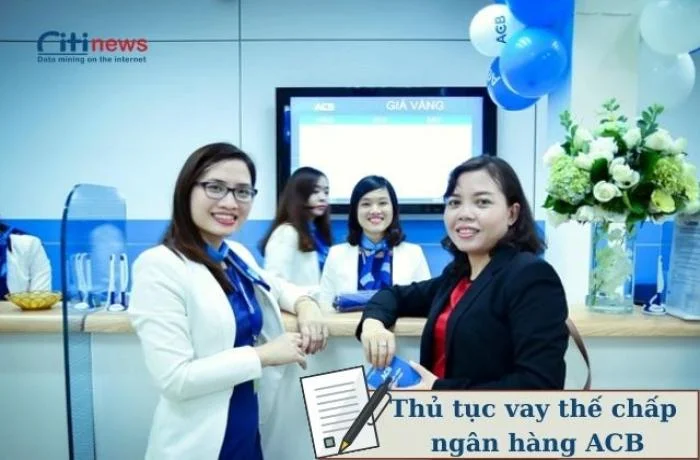 Tất cả thông tin từ A - Z về vay vốn thế chấp ngân hàng ACB