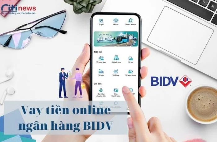 Hướng dẫn chi tiết vay tiền ngân hàng BIDV online từ A đến Z