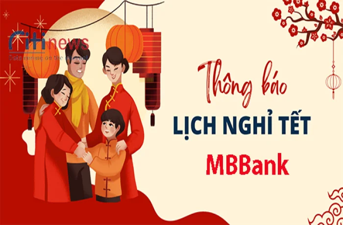 Tổng hợp thông tin ngân hàng MBbank khi nào nghỉ Tết Dương - Tết Âm