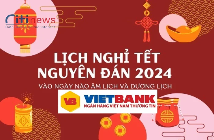 Update thông tin ngân hàng VietBank khi nào nghỉ Tết năm 2024