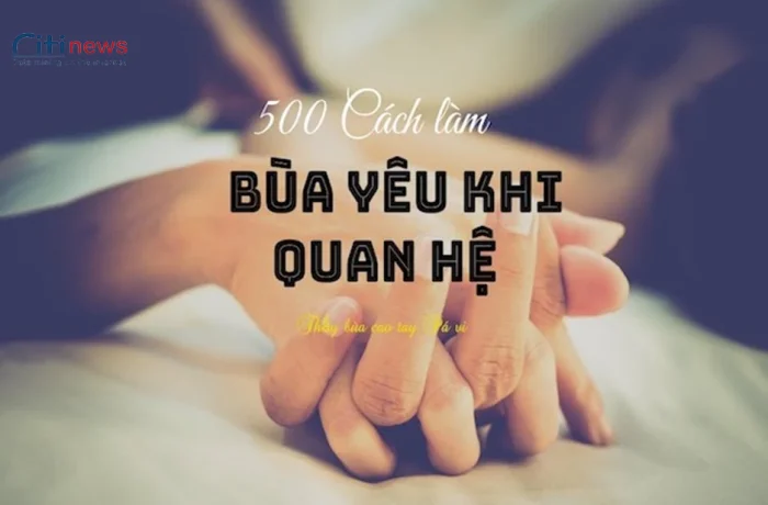 Cách làm bùa yêu khi quan hệ tại nhà nhanh nhất: Hiệu quả bất ngờ