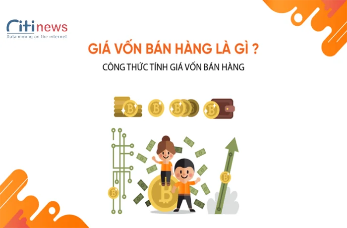 Giá vốn hàng bán là gì ? Những phương pháp tính chỉ tiêu này