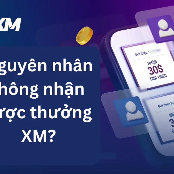 Nguyên nhân không nhận được thưởng XM & phương án giải quyết