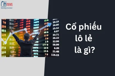 Cổ phiếu lô lẻ là gì? Cách giao dịch như thế nào hiệu quả?