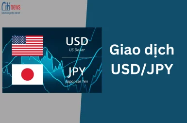 Giao dịch USDJPY là gì? Hiểu hơn về USD/JPY để giao dịch hiệu quả