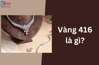 Vàng 416 là gì? Lưu ý khi mua vàng trắng 416 bạn cần biết