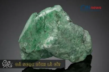 Đá ngọc bích là gì? Giải mã ý nghĩa của đá ngọc bích mới nhất