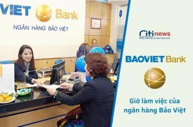 Thông báo lịch làm việc của ngân hàng Bảo Việt cập nhật 2025