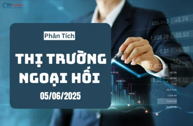 Phân tích thị trường Ngoại Hối ngày 05.06.2025