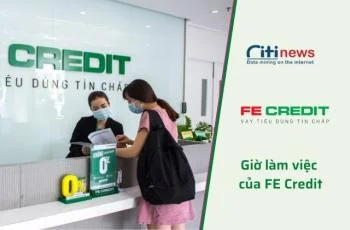 [Cập nhật] giờ làm việc của Fe Credit mới nhất năm 2025