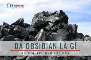 Đá Obsidian là gì & Công dụng tuyệt vời của đá Obsidian