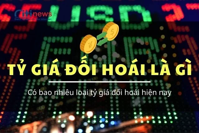 Khái niệm tỷ giá hối đoái & Phân loại tỷ giá hối đoái hiện nay