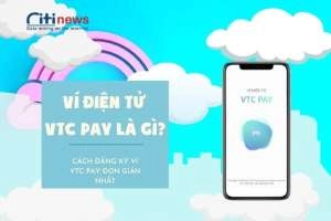 Ví VTC Pay là gì? Cách tạo tài khoản và sử dụng ví VTC Pay