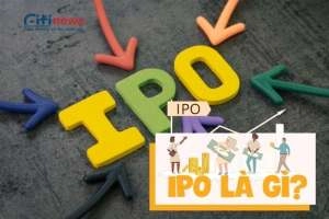 IPO là gì? Điều kiện và quy trình IPO trên sàn chứng khoán