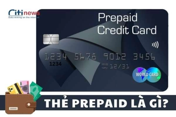 Thẻ Prepaid là thẻ gì & những điều về thẻ Prepaid bạn cần biết