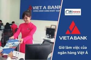 Chia sẻ chi tiết lịch làm việc của ngân hàng Việt Á 2024