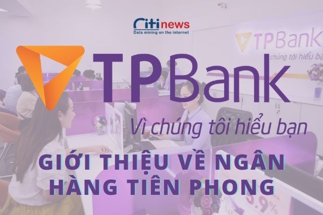 Ngân hàng Tiên Phong là ngân hàng gì ? Những sản phẩm dịch vụ