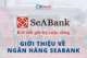 Ngân hàng SeABank là ngân hàng gì & Những điều chưa biết