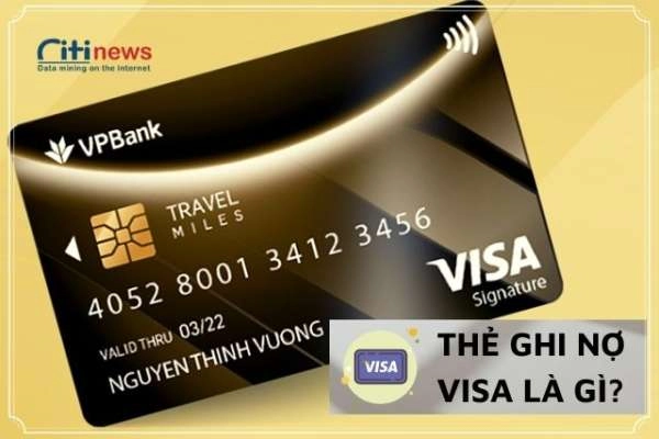 Tìm hiểu thẻ ghi nợ quốc tế Visa là gì & Những ưu điểm so với các thẻ khác