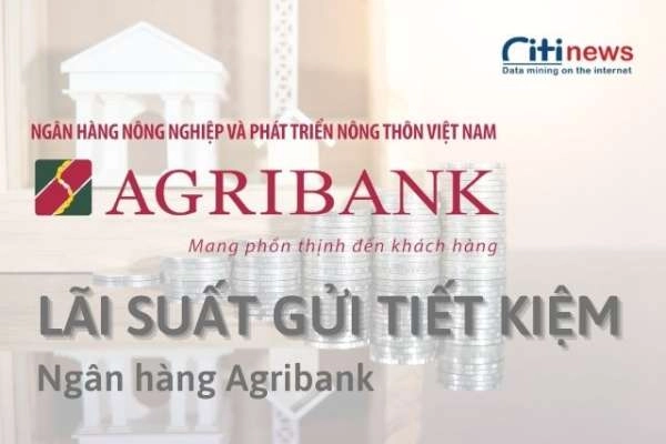 Tìm hiểu mức lãi suất gửi tiết kiệm ngân hàng Agribank năm 2024