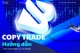 Bingx Copy trading là gì? Hướng dẫn copy trade trên sàn bingbon