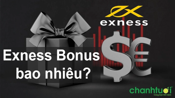 Bonus Exness có hấp dẫn không và các lưu ý dành cho Trader