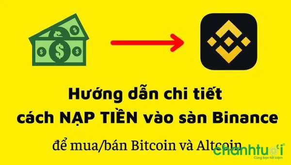 Hướng dẫn 3 cách nạp tiền vào Binance đơn nhanh, nhanh chóng nhất