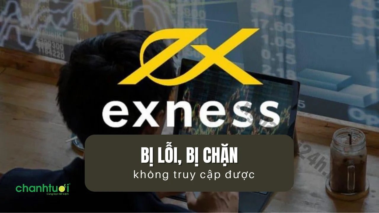 Cách khắc phục Exness bị lỗi, không đăng nhập được Exness