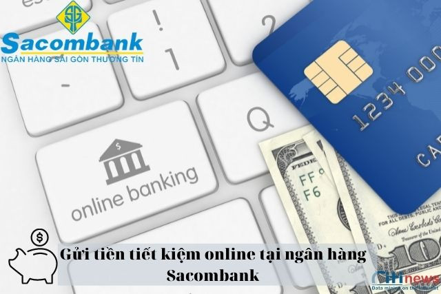 Gửi tiền tiết kiệm online Sacombank