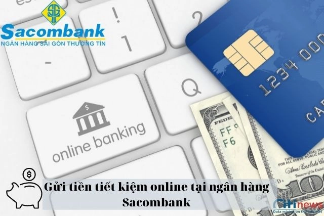 Gửi tiền tiết kiệm online Sacombank