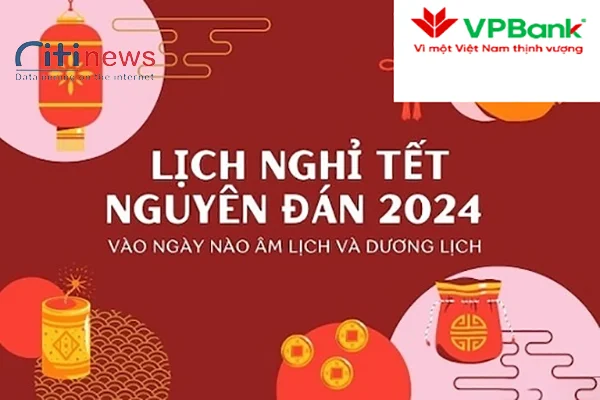 Tổng hợp thông tin ngân hàng VPbank khi nào nghỉ Tết Dương - Tết Âm