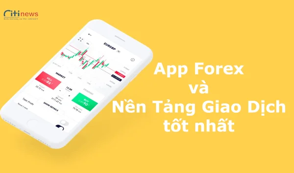 Top 10 App Forex uy tín để chơi Forex tại Việt Nam tốt nhất