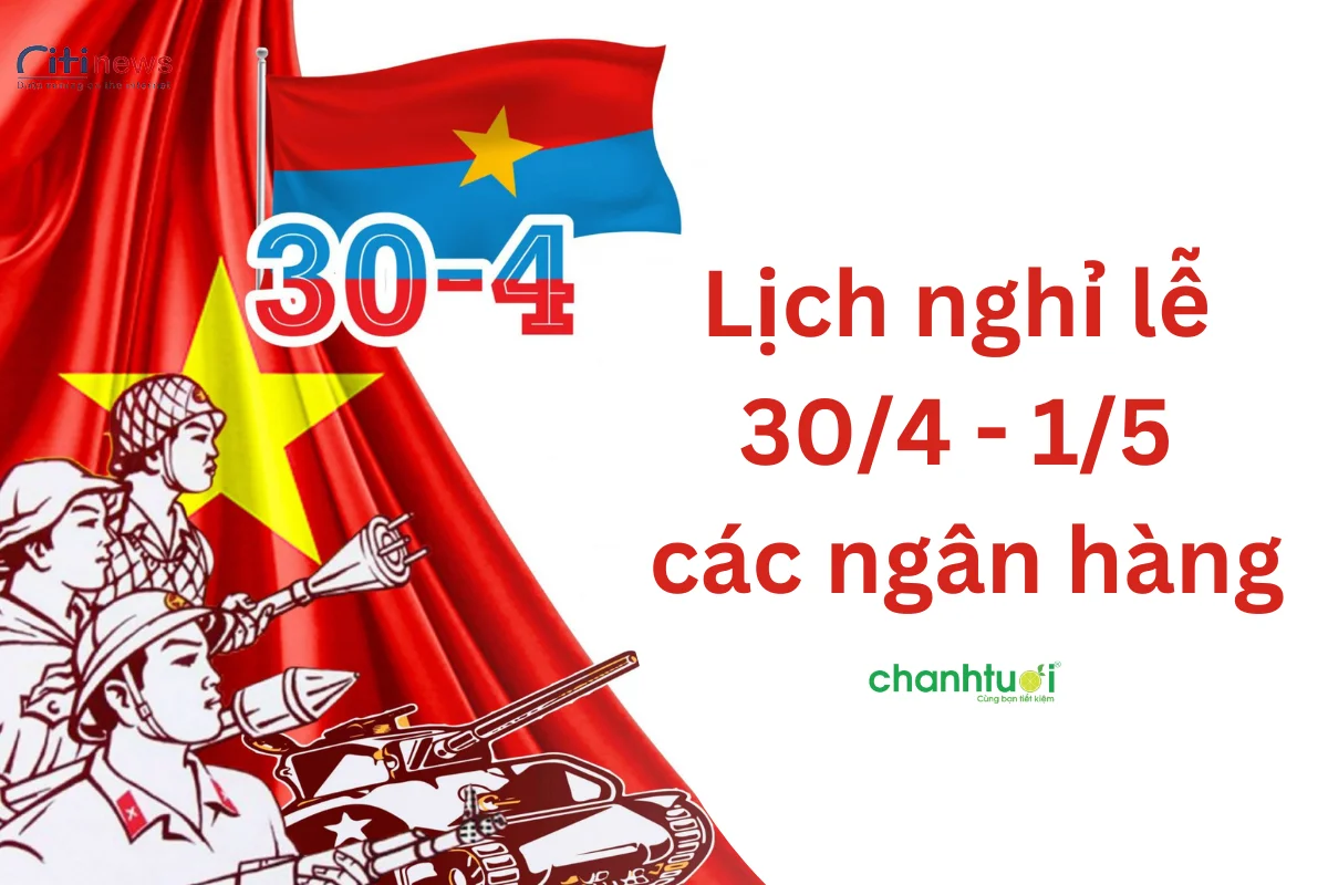 [CẬP NHẬT] Lịch nghỉ lễ 30/4 ngân hàng mới nhất 2024