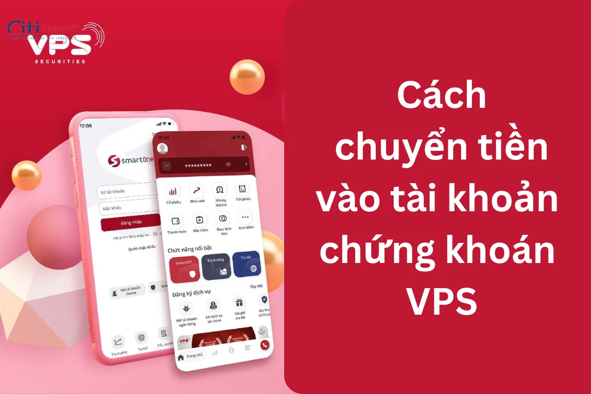 4 Cách chuyển tiền vào tài khoản chứng khoán VPS nhanh nhất