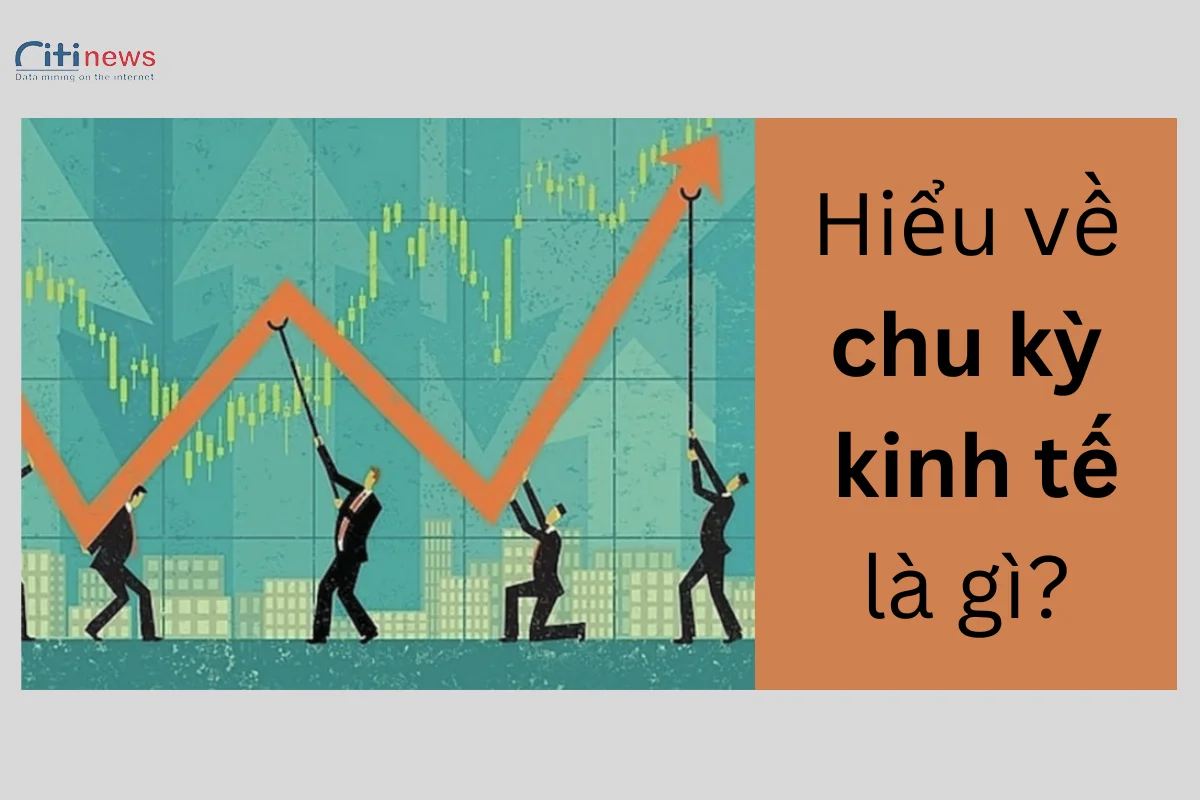 Chu kỳ kinh tế là gì? Cách đầu tư theo chu kỳ kinh tế