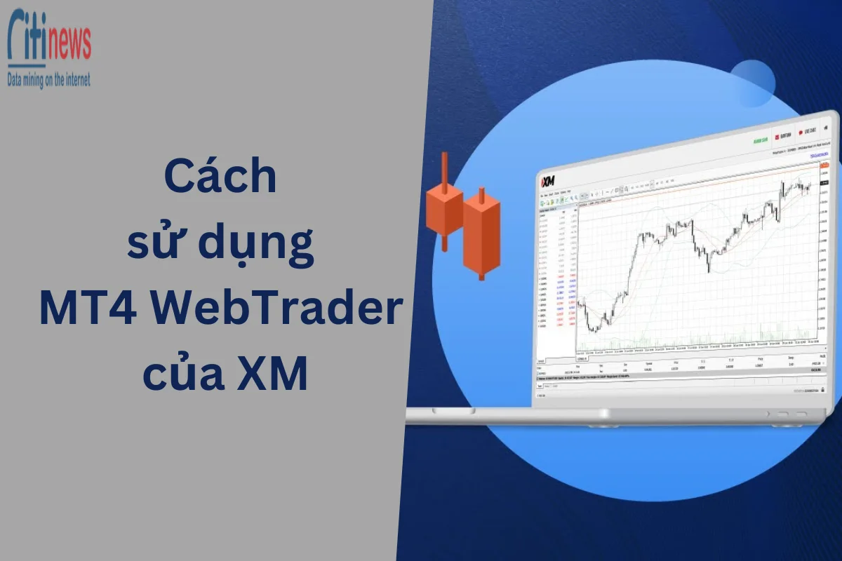 Hướng dẫn cách sử dụng MT4 WebTrader của XM cơ bản