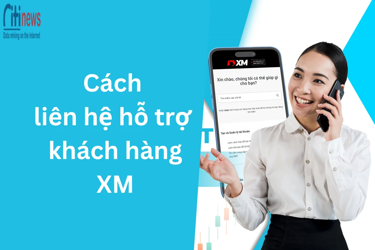 8 Cách liên hệ hỗ trợ khách hàng XM nhanh chóng nhất