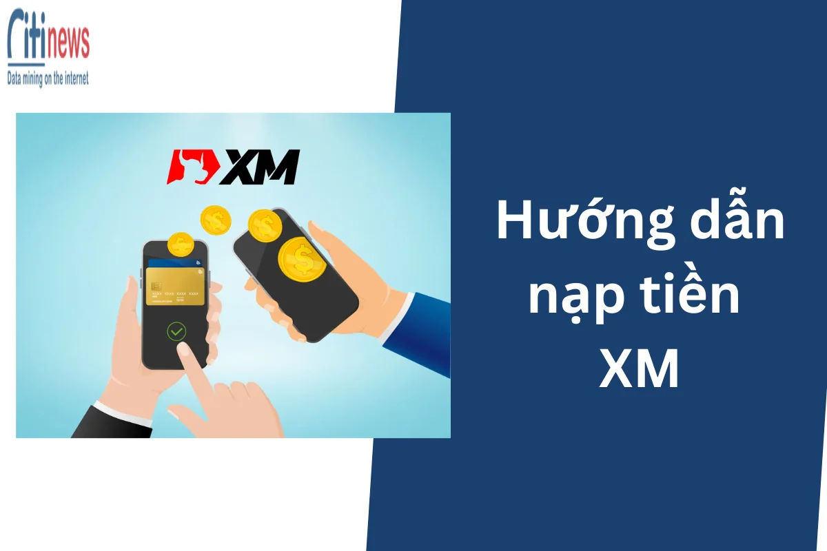 Hướng dẫn 4 cách nạp tiền XM nhanh chóng & chi tiết nhất