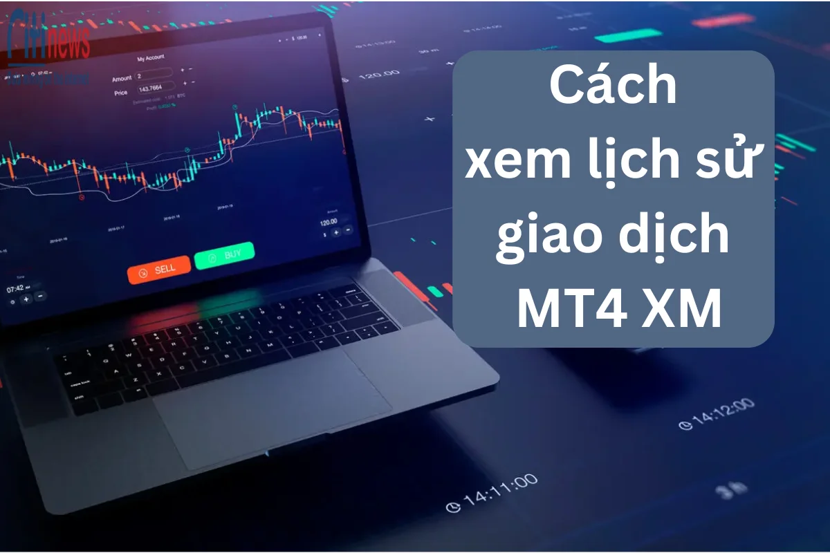 Hướng dẫn cách tải, xem lịch sử giao dịch MT4 XM hàng năm